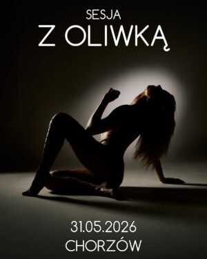 2026-05-31 - Sesja Z OLIWKĄ